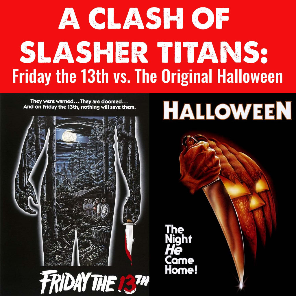 A Clash of Slasher Titans: Friday the 13th vs. The Original Halloween