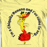 Im Chiquita Banana and Ive Come To Say 100% cotton Retro  t-shirt CHQ101